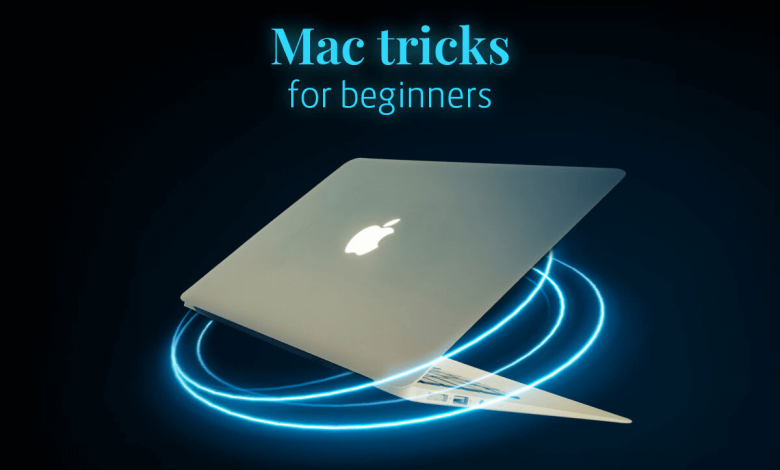 Mac Tricks for Beginners - Techie Clouds
