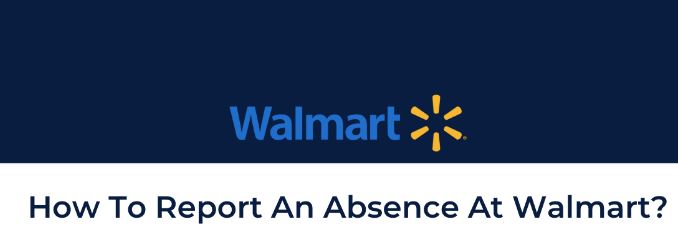 Walmart how to report an absence