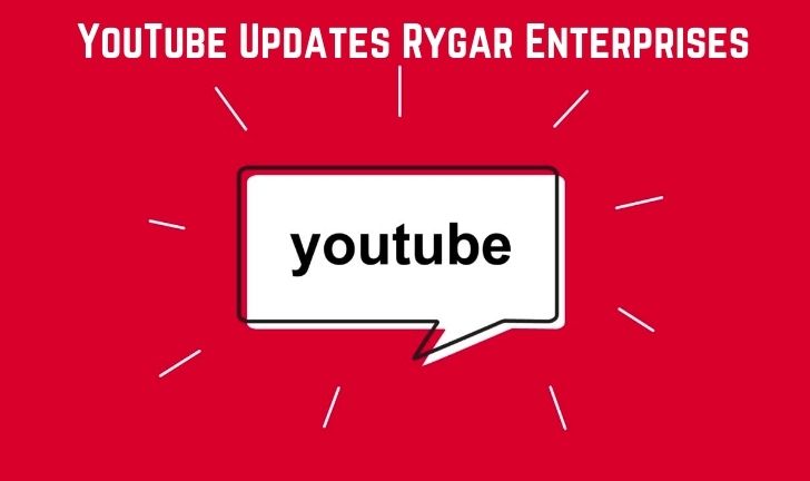 YouTube Updates Rygar Enterprises