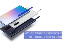 Which Poland Samsung Note 10+ Stock ROM is Best?