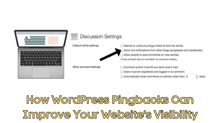 How WordPress Pingbacks Can Improve Your Website's Visibility