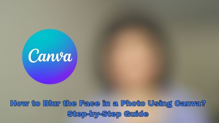 How to Blur the Face in a Photo Using Canva