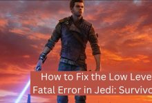 How to Fix the Low Level Fatal Error in Jedi: Survivor?
