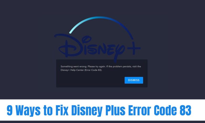 9 Ways to Fix Disney Plus Error Code 83 